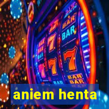 aniem henta